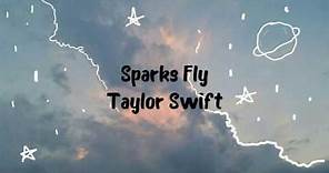 Taylor Swift - Sparks Fly(Lyrics)