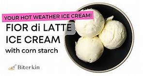 Fior Di Latte Ice Cream with corn starch