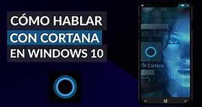 Cómo HABLAR con CORTANA en Windows 10 - Preguntale lo que quieras