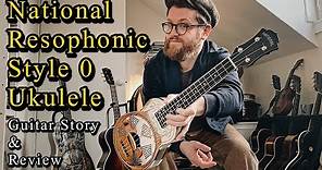 National Resophonic Style 0 Ukulele - ‘Guitar Story’ & Review