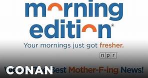 NPR’s “Morning Edition” Updated Its Theme Music | CONAN on TBS