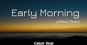 Early Morning (Official Trailer) | Carlos Grau | Valencia