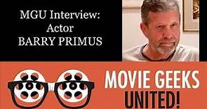 MGU Interview: Actor Barry Primus