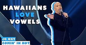 "Hawaiians Love Vowels" | Jo Koy : Comin' in Hot