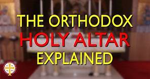 The Orthodox Holy Altar Explained | Greek Orthodoxy 101