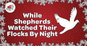 While Shepherds Watched Their Flocks By Night with Lyrics