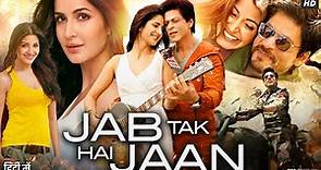 Jab Tak Hai Jaan Full Movie | Shah Rukh Khan | Katrina Kaif | Anushka Sharma | Review & Facts