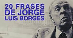 20 Frases de Jorge Luis Borges | La eternidad de la escritura 🖋