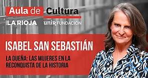 ISABEL SAN SEBASTIÁN - La dueña, una obra sobre las mujeres en la Reconquista | AULA DE CULTURA
