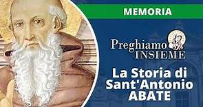 La Storia di Sant'Antonio Abate - 17 Gennaio 2024
