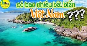 Top 69 bãi biển ở Việt Nam thích hợp đi du lịch biển nhất