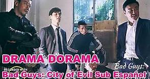 Reseña👍 drama dorama Bad Guys: City of Evil Sub Español
