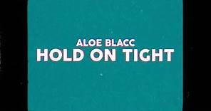 Aloe Blacc - Hold On Tight (Official Lyrics Video)