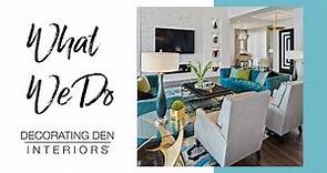 Decorating Den Interiors - What We Do