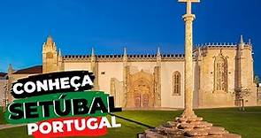 SETÚBAL PORTUGAL - como é morar em Setúbal Portugal