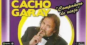 Cacho Garay "Compañero de viaje". Full Album. Los mejores cuentos y chistes de Cacho Garay