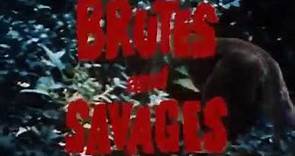 Brutes and Savages (1978) - Theatrical Trailer -displays old text