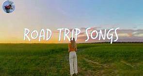 Songs to play on a road trip 🚗 Songs to sing in the car & make your road trip fly by