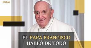 El Papa Francisco: “Yo quiero ir a la Argentina”