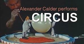 Alexander Calder "Circus" performance clips