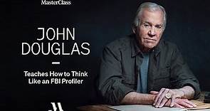 Know Their Motive | John Douglas Teaches How to Think Like an FBI Profiler | MasterClass