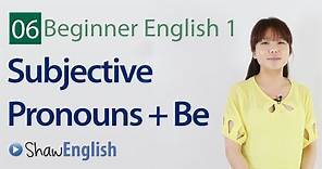 English Grammar Subjective Pronouns + 'Be' Verb