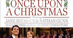 Mormon Tabernacle Choir, Orchestra At Temple Square, Jane Seymour & Nathan Gunn, Mack Wilberg & Ryan Murphy - Once Upon A Christmas