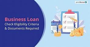 Business Loan Eligibility - Criteria & Documents Required