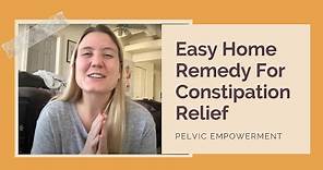 Home Remedy For Constipation Relief | Easy, Natural Remedy For Constipation
