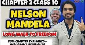 Nelson Mandela | Long Walk To Freedom | Class 10 Chapter 2 English | Summary/Question And Answer