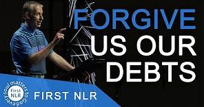Forgive Us Our Debts As We Forgive Our Debtors