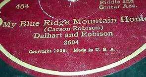 Dalhart & Robison - My Blue Ridge Mountain Home (1927)