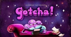 Adventure Time: "Gotcha!" (Commentary)