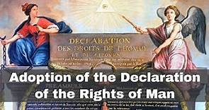26th August 1789: Adoption of the Declaration of the Rights of Man by Constituent Assembly