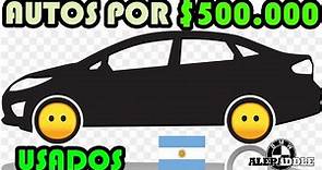 Tu PRIMER AUTO por $500.000 - Autos USADOS Argentina