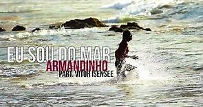 Armandinho - Eu Sou do Mar (Part: Vitor Isensee) [OFICIAL]