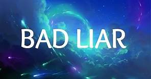 Selena Gomez - Bad Liar (Lyrics)