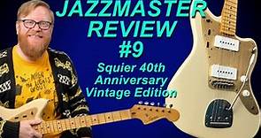 JAZZMASTER REVIEW #9: The Squier 40th Anniversary Vintage Edition