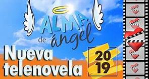 ALMA DE ANGEL telenovela 2019 con NIURKA MARCOS