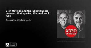 Glen Matlock and the ‘Sliding Doors moment’ that sparked the punk rock fuse