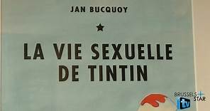 "La vie sexuelle de TinTin" par Jan Bucquoy au MEM Bruxelles