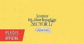 SEVENTEEN (세븐틴) 4th Album Repackage ‘SECTOR 17’ Highlight Medley
