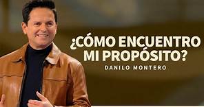 ¿Cómo encuentro mi propósito? - Danilo Montero | Prédicas Cristianas 2024