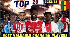 Top 20 Most Valuable Ghanaian Football Players | 2022/23