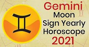 Gemini Moon Sign Yearly Horoscope 2021 - Gemini 2021 Astrology