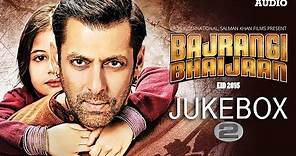 'Bajrangi Bhaijaan' Full Audio Songs JUKEBOX - 2 Pritam | Salman Khan, Kareena Kapoor Khan