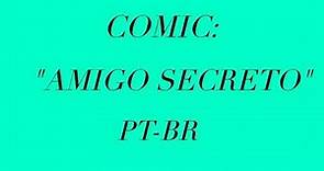 COMIC: "Amigo Secreto" - PT - BR