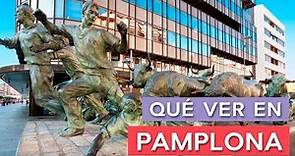 Qué ver en Pamplona 🇪🇸 | 10 Lugares imprescindibles