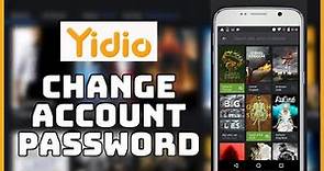How to Change Your Yidio Account Password 2023?