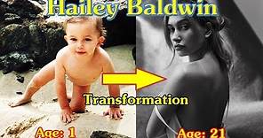 Hailey Baldwin transformation from 1 to 21 years old